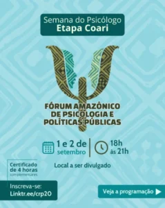 Fórum Amazônico de Psicologia e Políticas Públicas – Etapa  Coari