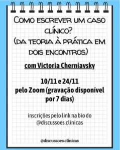 Discussões Clínicas com Victoria Cherniavsky:  como escrever um caso clínico (da teoria à prática)
