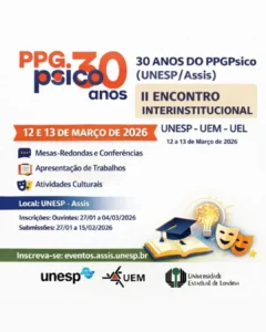 30 anos do PPGPsico (UNESP/Assis) e II Encontro Interinstitucional UNESP–UEM–UEL