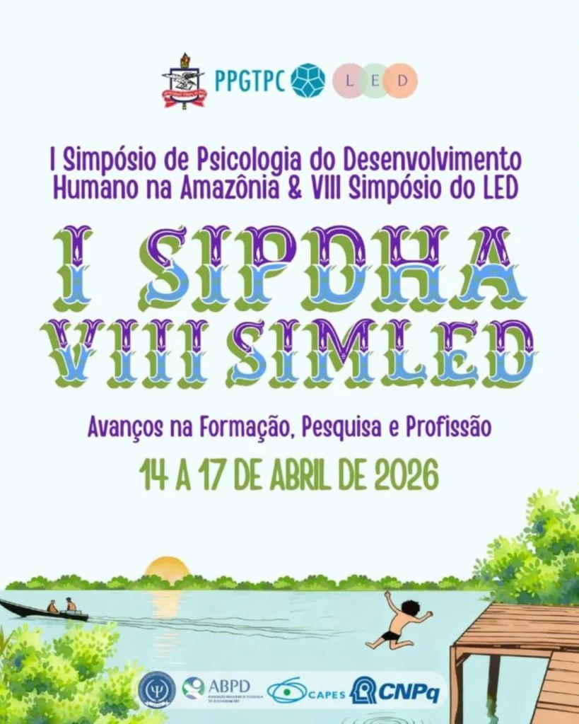I Simpósio de Psicologia do Desenvolvimento na Amazônia e VIII Simpósio do LED