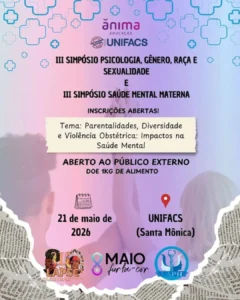 III Simpósio Psicologia, Gênero, Raça e Sexualidade e o III Simpósio Saúde Mental Materna